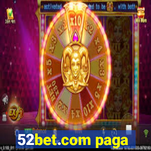 52bet.com paga